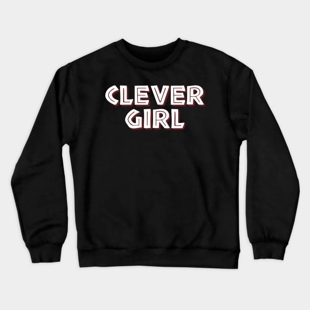 Clever Girl Crewneck Sweatshirt by Spatski